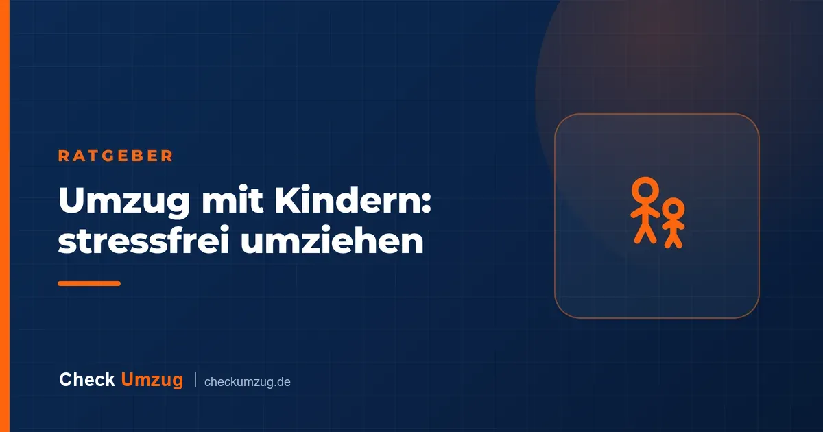 Umzug mit Kindern: stressfrei umziehen